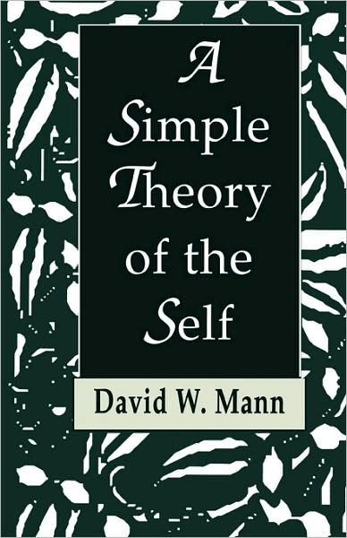 David W. Mann · A Simple Theory of the Self (Paperback Book) (2024)