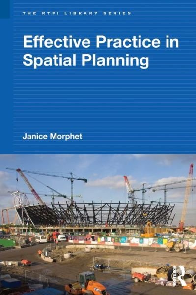 Cover for Morphet, Janice (Bartlett School of Architecture, University College London, UK) · Effective Practice in Spatial Planning - RTPI Library Series (Paperback Book) (2010)