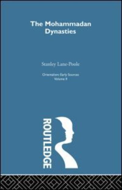 Mohammadan Dyn:Orientalism V 2 - Stanley Lane-Pool - Books - Taylor & Francis Ltd - 9780415757829 - August 15, 2014