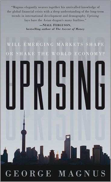 Cover for Magnus, George (UBS) · Uprising: Will Emerging Markets Shape or Shake the World Economy? (Hardcover Book) (2010)