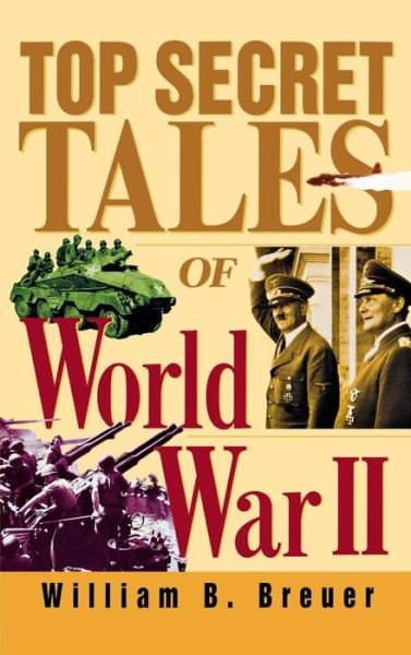 Cover for William B. Breuer · Top Secret Tales of World War II (Hardcover bog) (2000)