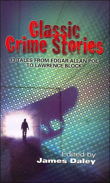 Classic Crime Stories: 13 Tales from Edgar Allan Poe to Lawrence Block - James Daley - Books - Dover Publications - 9780486456829 - June 26, 2007