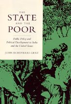 Cover for John Echeverri-Gent · The State and the Poor: Public Policy and Political Development in India and the United States (Hardcover Book) (1993)