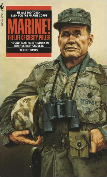 Marine! the Life of Chesty Puller - Burke Davis - Books - Bantam - 9780553271829 - April 1, 1991