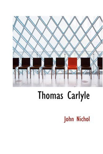 Thomas Carlyle - John Nichol - Kirjat - BiblioLife - 9780554894829 - torstai 21. elokuuta 2008