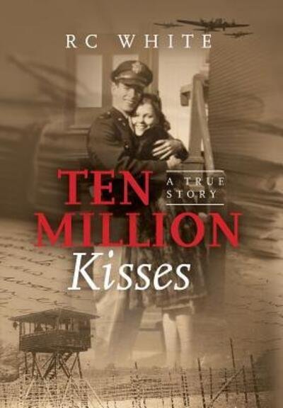 Cover for Rc White · Ten Million Kisses (Hardcover bog) (2019)