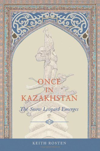 Cover for Keith Rosten · Once in Kazakhstan: the Snow Leopard Emerges (Paperback Book) (2005)