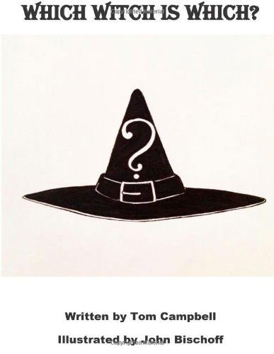 Which Witch is Which? - Tom Campbell - Books - Amazon - 9780615878829 - September 11, 2013