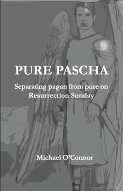 Cover for Michael O'Connor · Pure Pascha (Paperback Book) (2021)