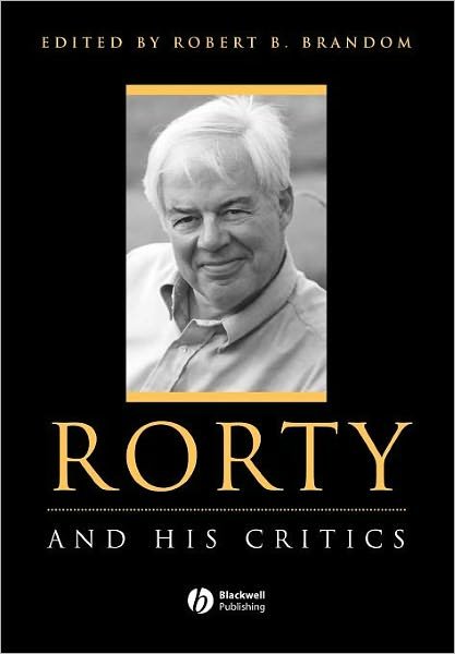 Rorty and His Critics - Philosophers and their Critics - RB Brandom - Bøger - John Wiley and Sons Ltd - 9780631209829 - 29. juli 2000