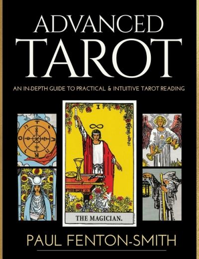 Cover for Paul Fenton-Smith · Advanced Tarot: An in-Depth Guide to Practical &amp; Intuitive Tarot Reading (Hardcover Book) (2021)