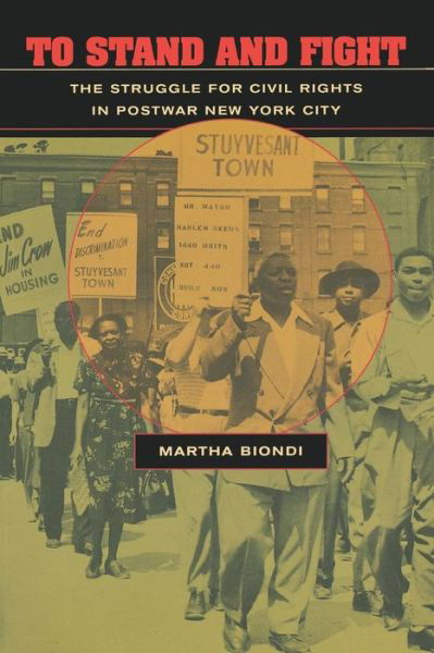 Cover for Martha Biondi · To Stand and Fight: The Struggle for Civil Rights in Postwar New York City (Taschenbuch) (2006)