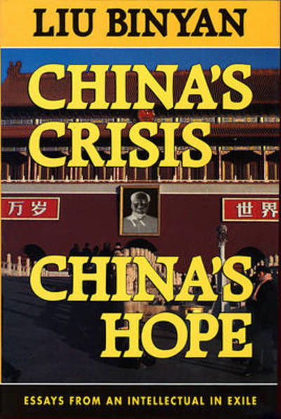 Cover for Binyan Liu · China’s Crisis, China’s Hope - Interpretations of Asia (Hardcover Book) (1990)