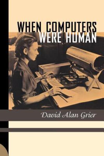 Cover for David Alan Grier · When Computers Were Human (Taschenbuch) (2007)