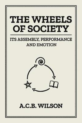 Cover for Tony Wilson · The Wheels of Society (Paperback Bog) (2021)