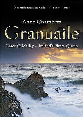 Granuaile: Grace O'Malley - Ireland's Pirate Queen - Anne Chambers - Książki - Gill - 9780717145829 - 20 marca 2009