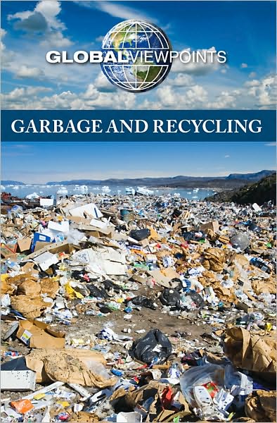 Garbage and recycling - Candice Mancini - Books - Greenhaven Press - 9780737750829 - December 25, 2010