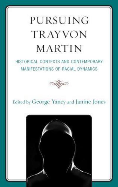 Cover for Pursuing Trayvon Martin: Historical Contexts and Contemporary Manifestations of Racial Dynamics (Hardcover Book) (2012)
