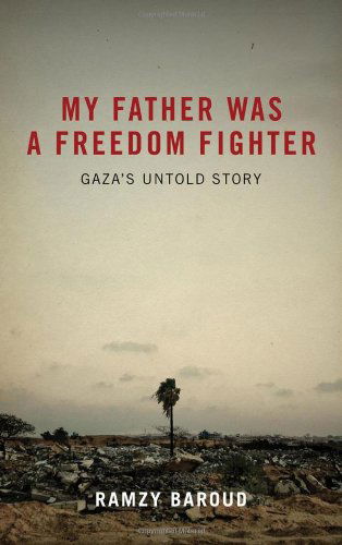 Cover for Ramzy Baroud · My Father Was a Freedom Fighter: Gaza's Untold Story (Hardcover Book) (2009)