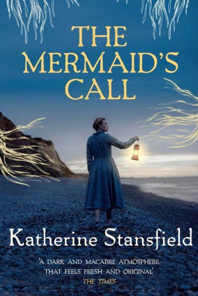 Cover for Stansfield, Katherine (Author) · The Mermaid's Call: A darkly atmospheric tale of mystery and intrigue - Cornish Mysteries (Hardcover Book) (2019)