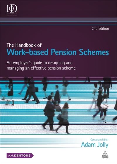 Cover for Adam Jolly · The Handbook of Work-based Pension Schemes: An Employer's Guide to Designing and Managing an Effective Pension Scheme (Hardcover Book) [2 Revised edition] (2016)