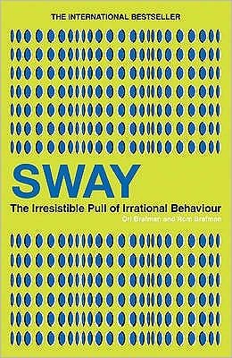 Cover for Ori Brafman · Sway: The Irresistible Pull of Irrational Behaviour (Paperback Bog) (2009)