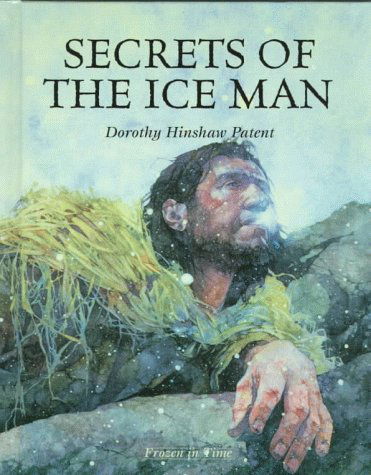 Cover for Dorothy Hinshaw Patent · Secrets of the Ice Man (Frozen in Time) (Gebundenes Buch) (1998)