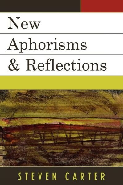 Cover for Carter, Steven, Henderson State Universit · New Aphorisms &amp; Reflections (Pocketbok) (2009)