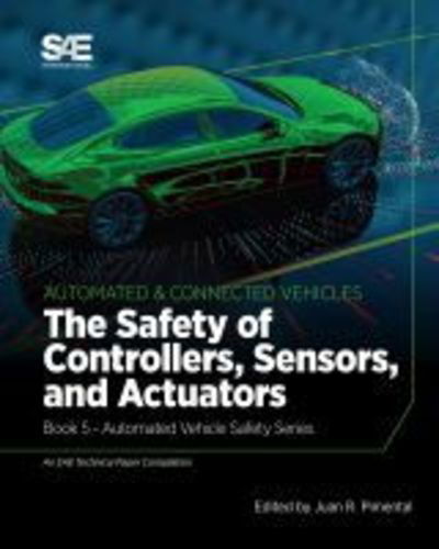 Cover for Juan R. Pimentel · The Safety of Controllers, Sensors, and Actuators: Book 5 - Automated Vehicle Safety (Paperback Book) (2019)