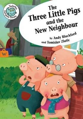 Cover for Andy Blackford · The Three Little Pigs &amp; the New Neighbour - Tadpole: Fairytale Twists (Paperback Bog) (2014)