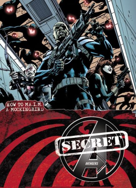 Secret Avengers - Volume 3: How To Ma.i.m. A Mockingbird (marvel Now) - Nick Spencer - Książki - Marvel Comics - 9780785184829 - 6 maja 2014