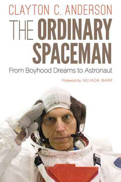 Cover for Clayton C. Anderson · The Ordinary Spaceman: From Boyhood Dreams to Astronaut (Gebundenes Buch) (2015)