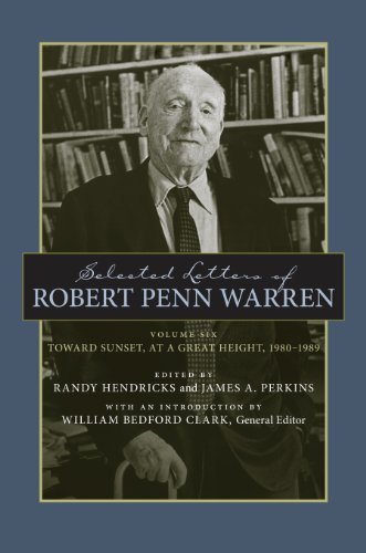 Cover for Robert Penn Warren · Selected Letters of Robert Penn Warren: Toward Sunset, at a Great Height, 1980-1989 - Southern Literary Studies (Hardcover Book) (2013)
