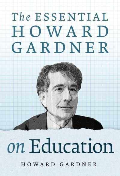Cover for Howard Gardner · The Essential Howard Gardner on Education (Taschenbuch) (2024)