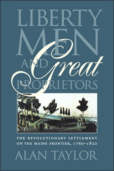 Cover for Alan Taylor · Liberty Men and Great Proprietors - Published for the Omohundro Institute of Early American History and Culture, Williamsburg, Virginia (Paperback Bog) [New edition] (1990)