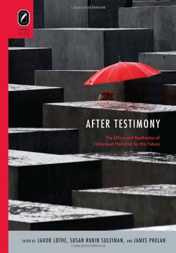 After Testimony: the Ethics and Aesthetics of Holocaust Narrative for the Future (Theory Interpretation Narrativ) - Susan Rubin Suleiman - Books - Ohio State University Press - 9780814251829 - February 2, 2012