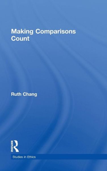 Cover for Ruth Chang · Making Comparisons Count - Studies in Ethics (Hardcover Book) (2001)