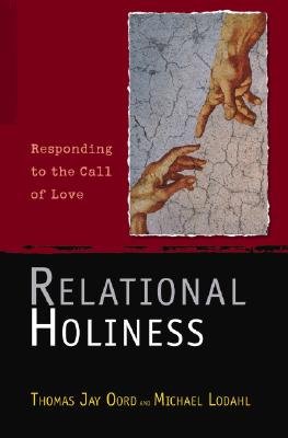 Cover for Thomas Jay Oord · Relational Holiness: Responding to the Call of Love (Paperback Book) (2005)