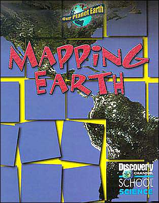 Mapping Earth (Discovery Channel School Science) - Anna Prokos - Books - Gareth Stevens Publishing - 9780836833829 - January 19, 2004