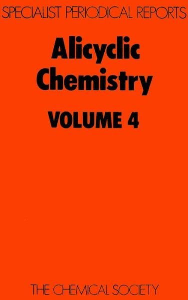 Alicyclic Chemistry: Volume 4 - Specialist Periodical Reports - Royal Society of Chemistry - Books - Royal Society of Chemistry - 9780851865829 - May 1, 1976