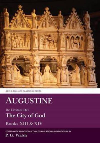 Cover for Augustine · Augustine: The City of God Books XIII and XIV - Aris &amp; Phillips Classical Texts (Taschenbuch) (2017)