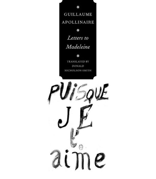 Letters to Madeleine: Tender as Memory - The French List - Guillaume Apollinaire - Books - Seagull Books London Ltd - 9780857425829 - June 12, 2018