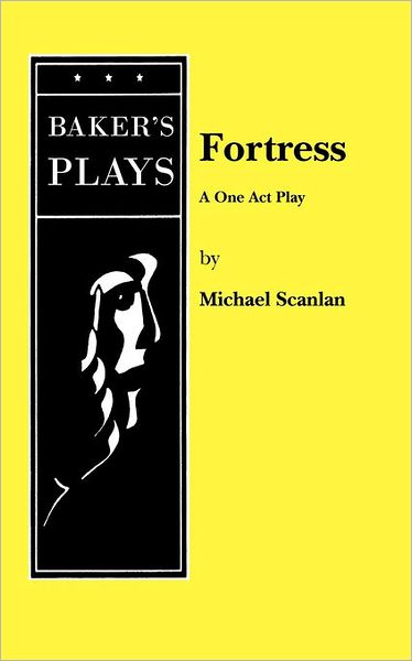 Cover for Michael Scanlan · Fortress: A One Act Play (Paperback Book) (2010)