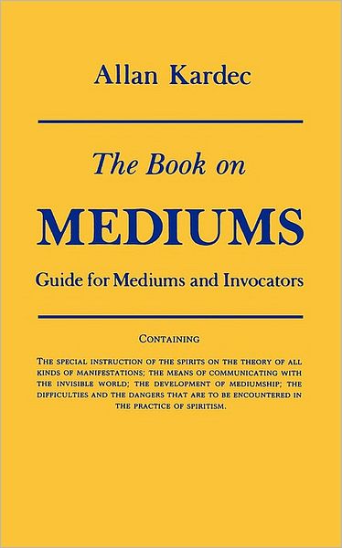 Cover for Kardec, Allan (Allan Kardec) · Book on Mediums: Guide for Mediums and Invocators (Paperback Book) [New edition] (1970)