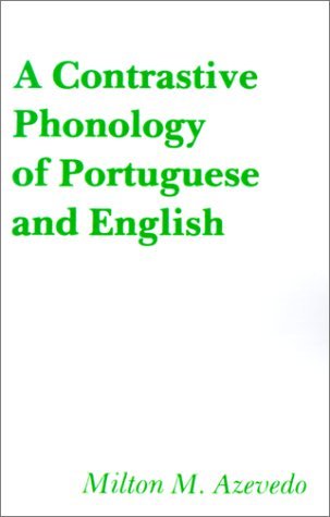 Cover for Milton M. Azevedo · A Contrastive Phonology of Portuguese and English (Paperback Book) (1981)