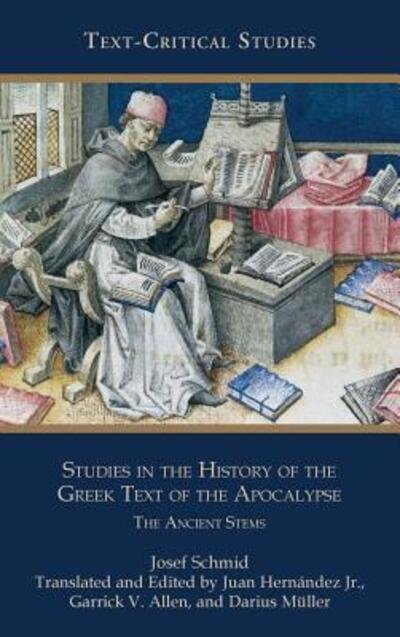 Cover for Josef Schmid · Studies in the History of the Greek Text of the Apocalypse The Ancient Stems (Hardcover bog) (2018)