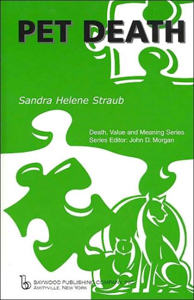 Pet Death - Death, Value and Meaning Series - Sandra Helene Straub - Livres - Baywood Publishing Company Inc - 9780895032829 - 1 septembre 2003