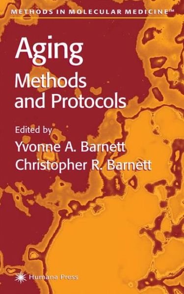 Cover for Yvonne a Barnett · Aging Methods and Protocols - Methods in Molecular Medicine (Hardcover Book) [2000 edition] (2000)