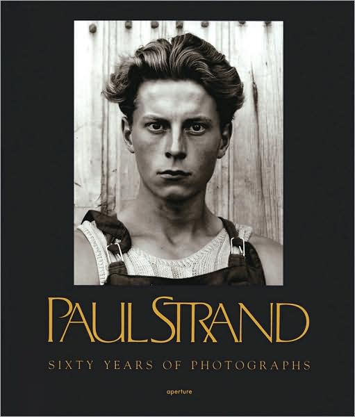 Paul Strand: Sixty Years of Photographs - Paul Strand - Books - Aperture - 9780900406829 - April 30, 2009