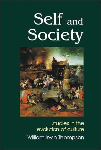 Cover for William Irwin Thompson · Self and Society: Studies in the Evolution of Culture (Paperback Book) (2004)